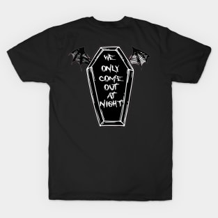 We Only Come Out at Night Coffin Bat Wings Gothic Grunge Punk Emo T-Shirt